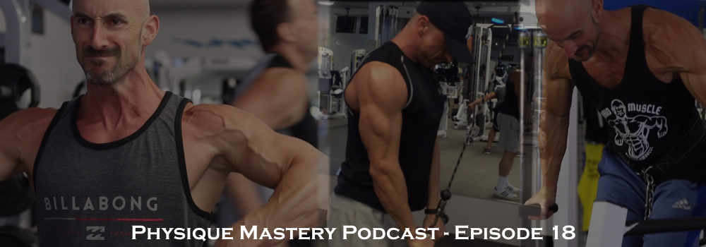 physique mastery podcast episode 18